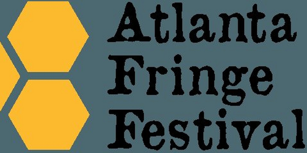ATLANTA FRINGE FESTIVAL Announces Lineup For 2023 Event