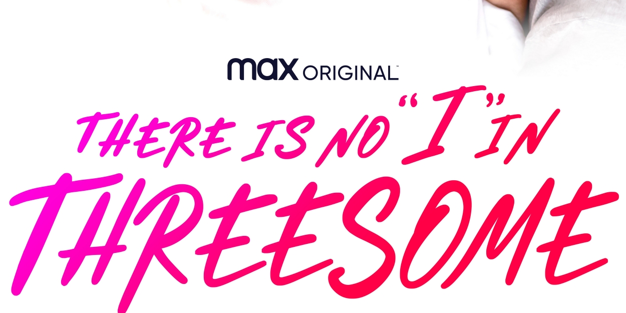 VIDEO: Watch the Trailer for THERE'S NO 'I' IN THREESOME Video