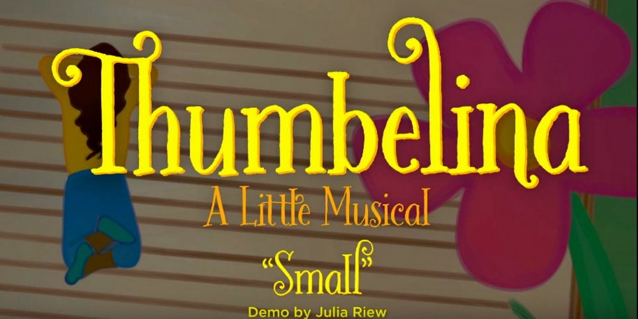 VIDEO: First Listen to New Song 'Small' From THUMBELINA: A LITTLE MUSICAL at ART Video