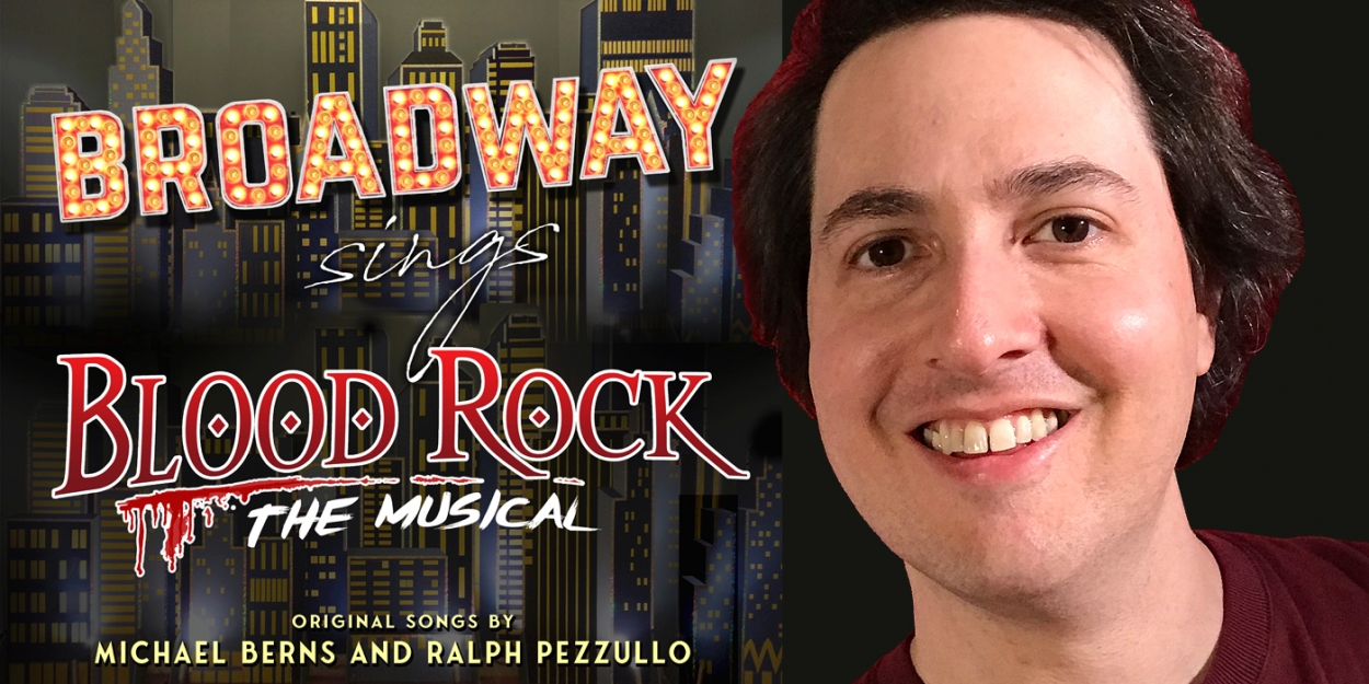 BWW Interview: Michael Berns&#39; BLOOD ROCK: THE MUSICAL On The Road To Broadway