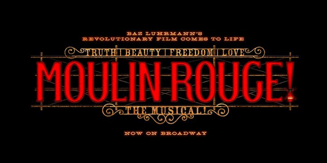 MOULIN ROUGE! THE MUSICAL National Tour is Coming to the Hobby Center in February 2023 