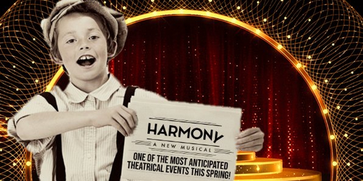 HARMONY is the Theatrical Event of the Season