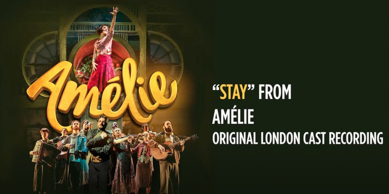 VIDEO: AMELIE London Cast Recording Will Be Released June 5; Listen to 'Stay' Now! Video