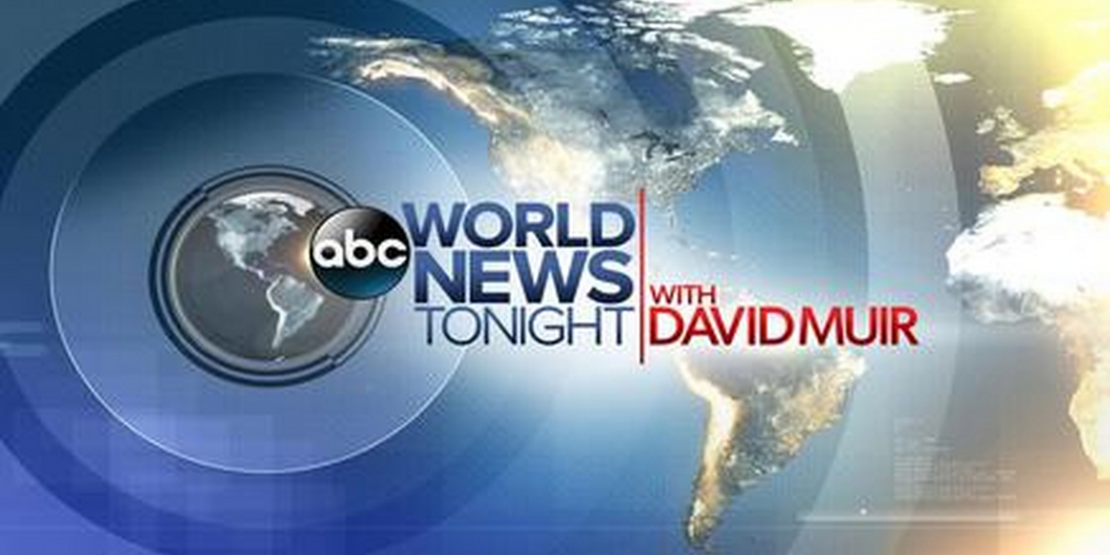 RATINGS: WORLD NEWS TONIGHT WITH DAVID MUIR Wins Total Viewers And Adults 25-54 For The Week - Broadway World