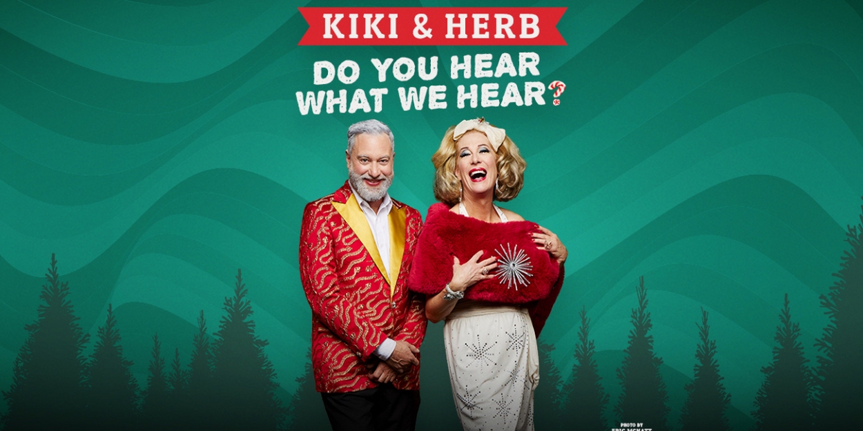 Justin Vivian Bond and Kenny Mellman to Present KIKI & HERB: DO YOU HEAR WHAT WE HEAR? Six City Tour 