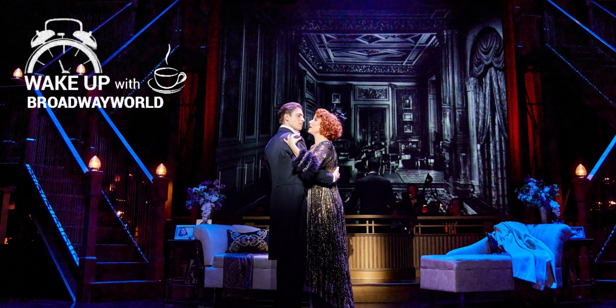 Wake Up With BWW 2/3: First Look at CAMELOT and SUNSET BOULEVARD, and More!  Image