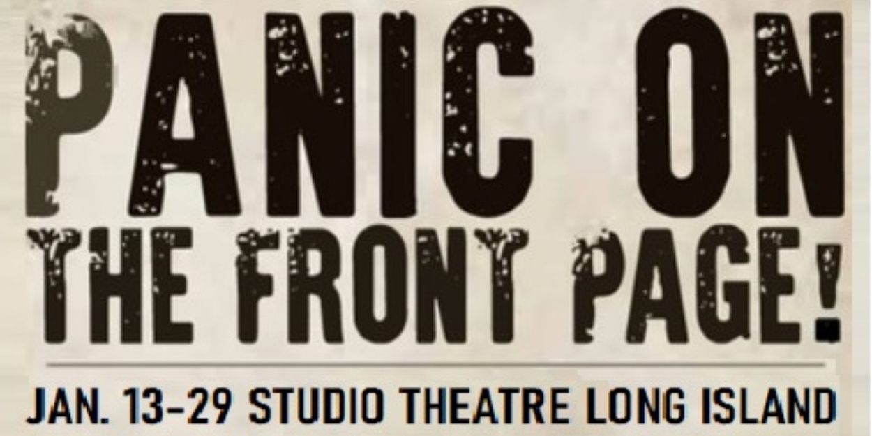 Studio Theatre LI to Present PANIC ON THE FRONT PAGE in January  Image