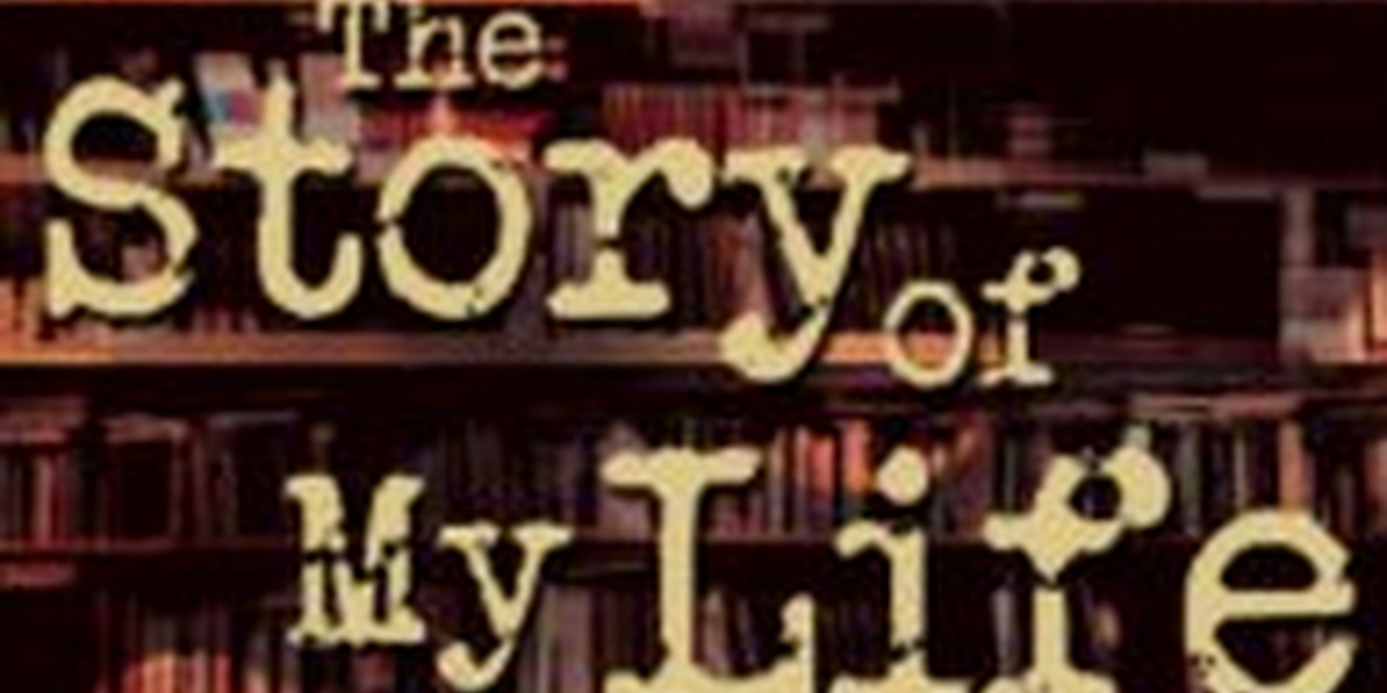 THE STORY OF MY LIFE to Have Orange County Premiere - Vimarsana News