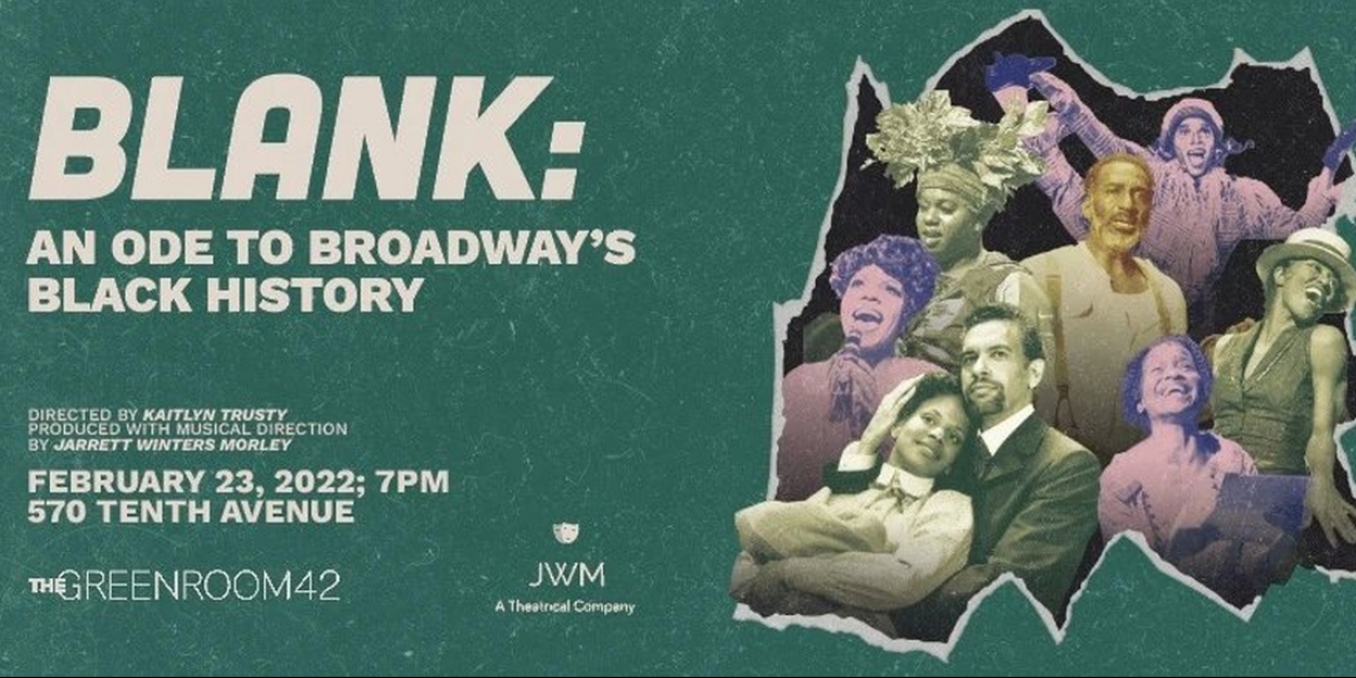Review: BLANK: AN ODE TO BROADWAY'S BLACK HISTORY IS A SHOWCASE OF ICONIC BLACK ROLES at The Green Room 42 