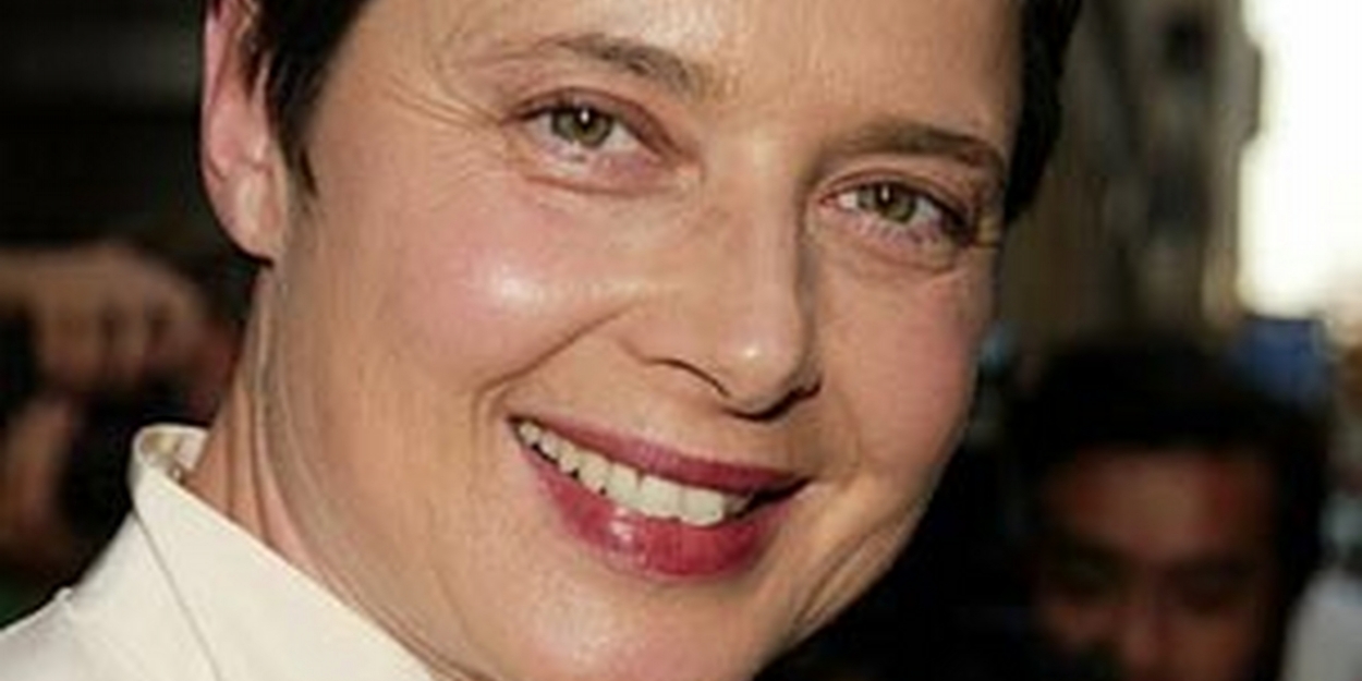 Isabella Rossellini, Mary Bacon and Robert Creighton to Lead Industry Presentation of UP AND DOWN - Broadway World