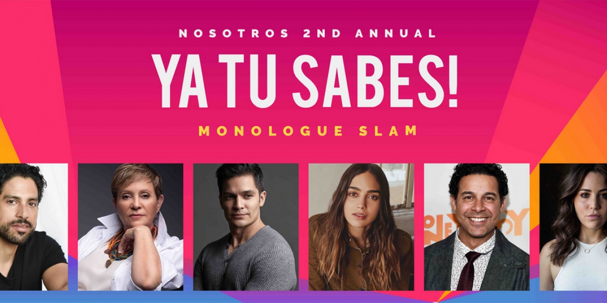 Nosotros Announces The Winners of Their Virtual 2nd Annual YA TU SABES MONOLOGUE SLAM - Vimarsana News