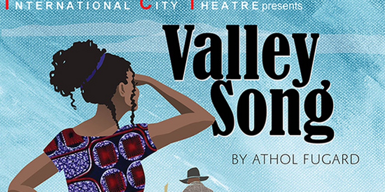 VALLEY SONG By Athol Fugard Comes to ICT Next Month - Vimarsana News
