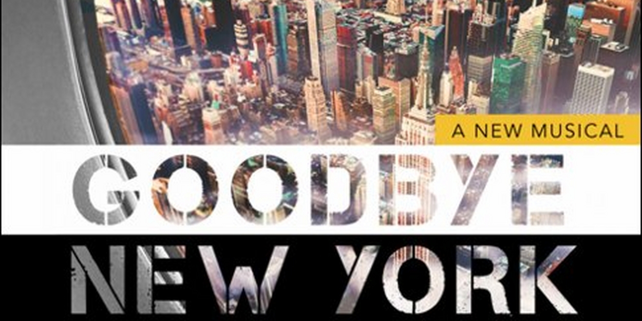 Arielle Jacobs, Brad Standley, Ben Jefferey & More to Star in GOODBYE NEW YORK Industry Presentation 