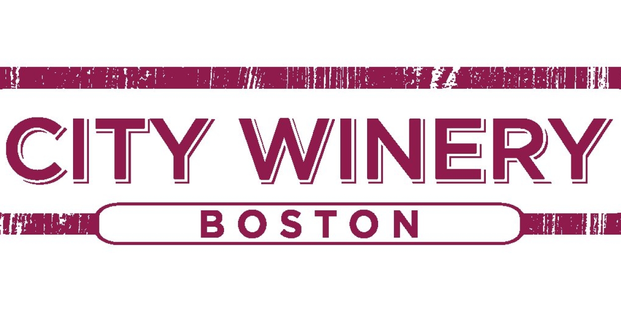 City Winery Boston Celebrating 5th Anniversary With Diverse ... - Broadway World