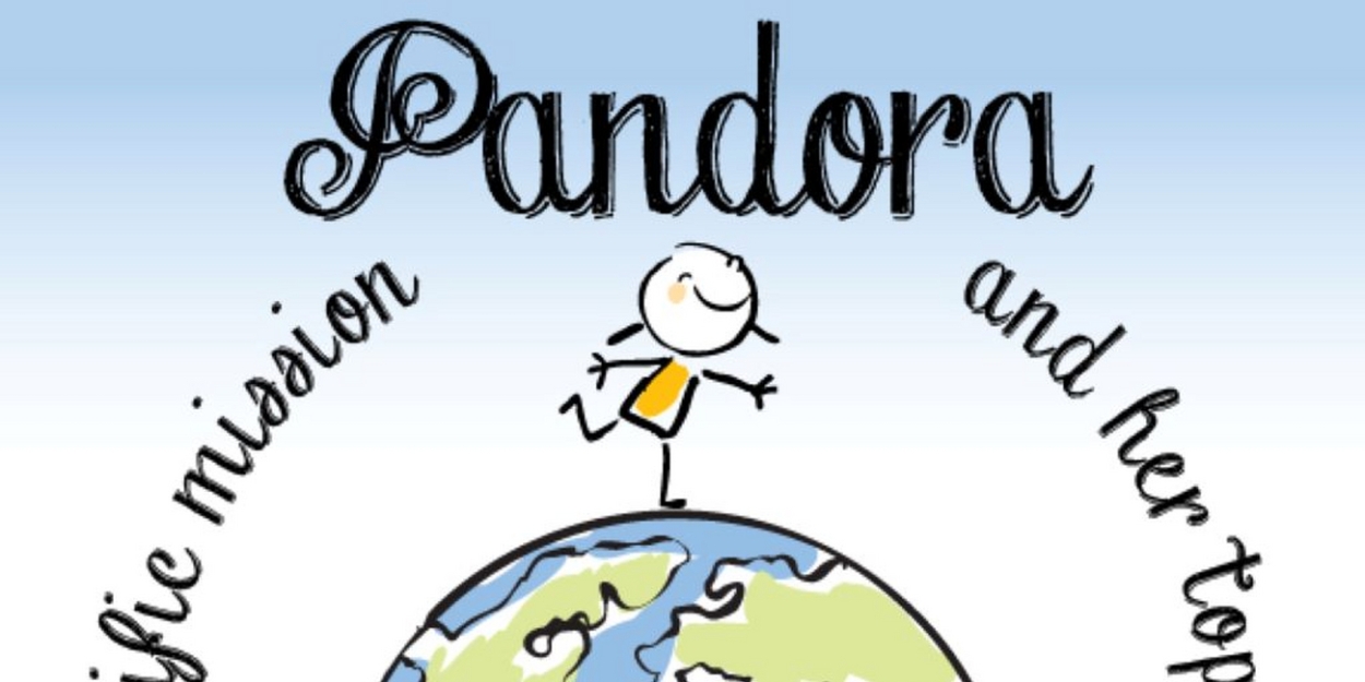 Theater at Monmouth Presents PANDORA AND HER TOP SECRET AND EXCEPTIONALLY IMPORTANT SCIENTIFIC MISSION - Vimarsana News