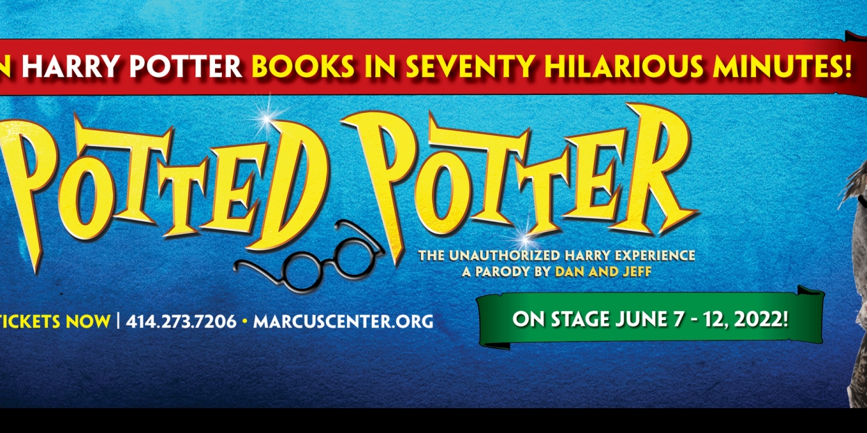 POTTED POTTER Comes to MPAC's Wilson Theater at Vogel Hall Next Month