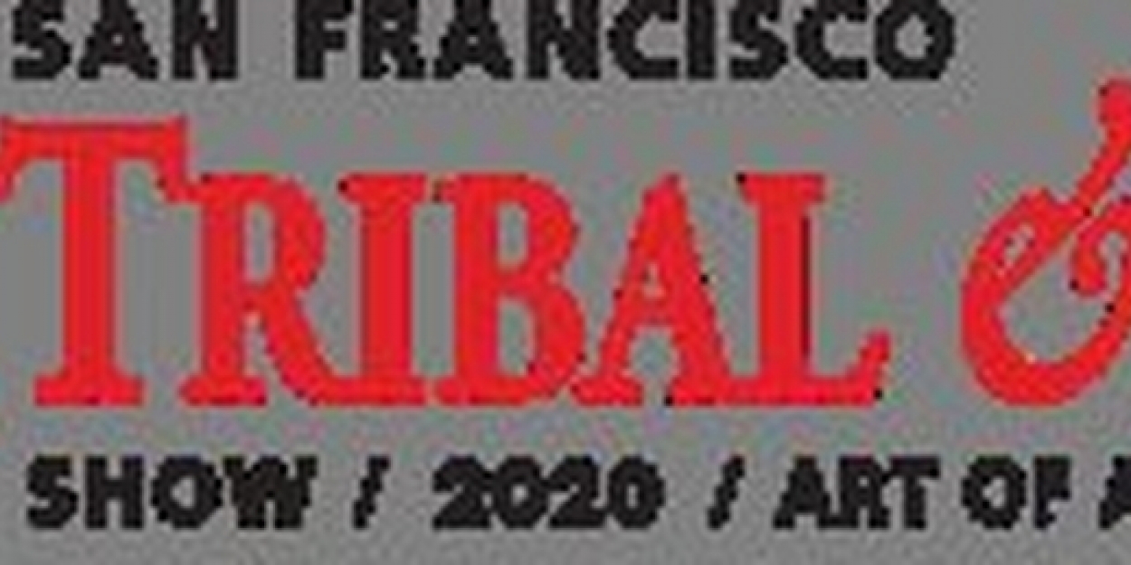 34th San Francisco Tribal & Textile Art Show And The American Indian