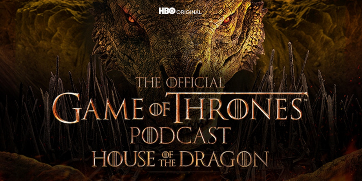 HBO Max to Release Official GAMES OF THRONES Podcast 