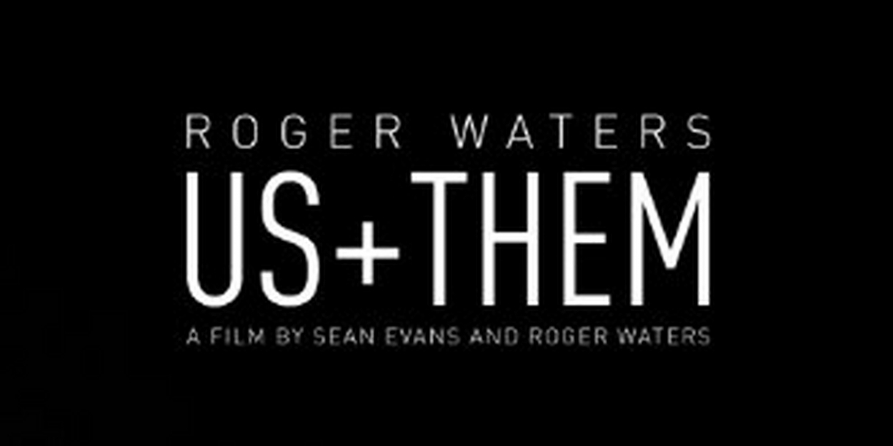 VIDEO: Trafalgar Releasing Debuts Trailer for ROGER WATERS US + THEM Video
