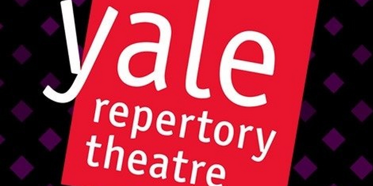 Yale Repertory Theatre Announces Complete Cast & Creative Team for