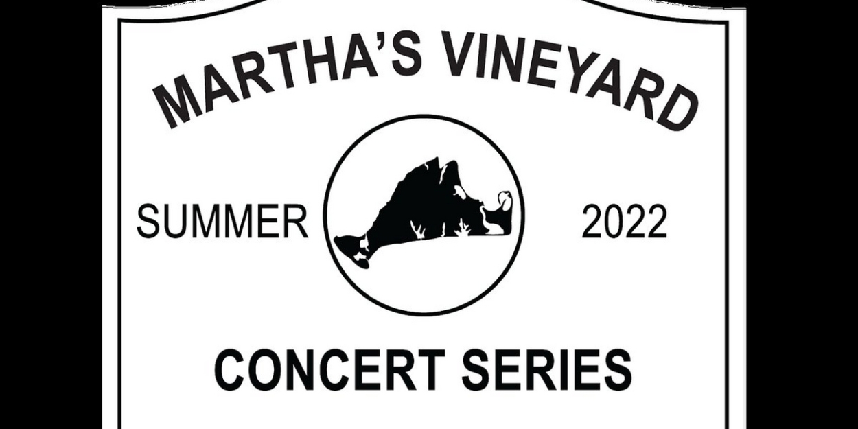 MV Concert Series Adds Blind Boys of Alabama, Ani DiFranco, Don McLean, and More to 2022 Summer Concert Lineup - Vimarsana News