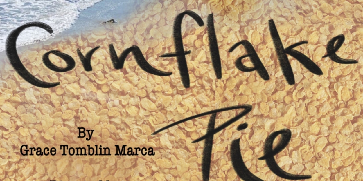 Grace Tomblin Marca's CORNFLAKE PIE to Premiere At The 2023 Fresh Fruit Festival in May - Vimarsana News