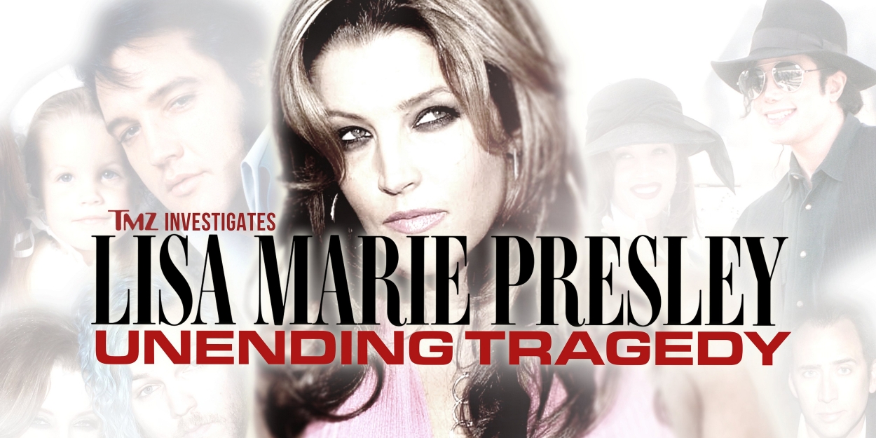 FOX to Premiere TMZ INVESTIGATES: LISA MARIE PRESLEY: UNENDING TRAGEDY 