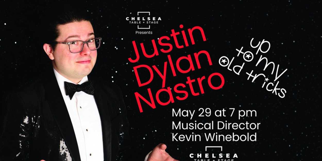 Justin Dylan Nastro to Perform at Chelsea Table + Stage