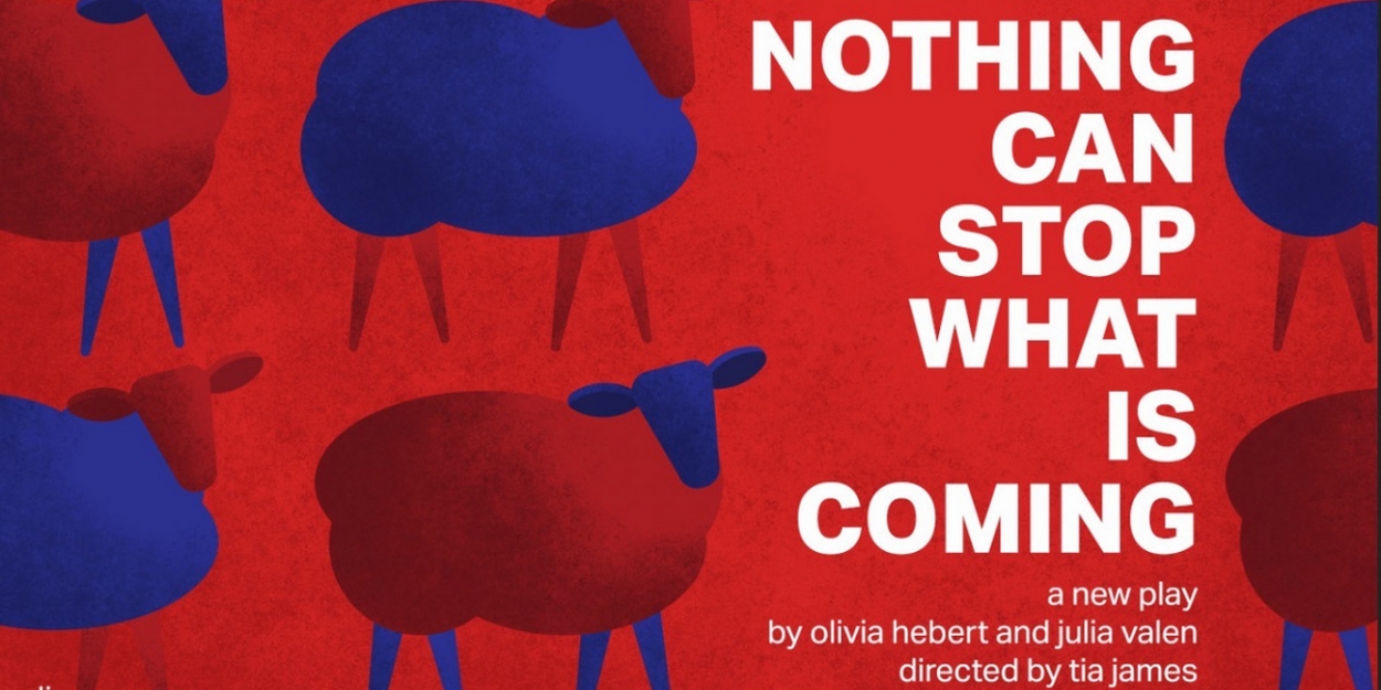 New Play Nothing Can Stop What Is Coming Debuts January 29