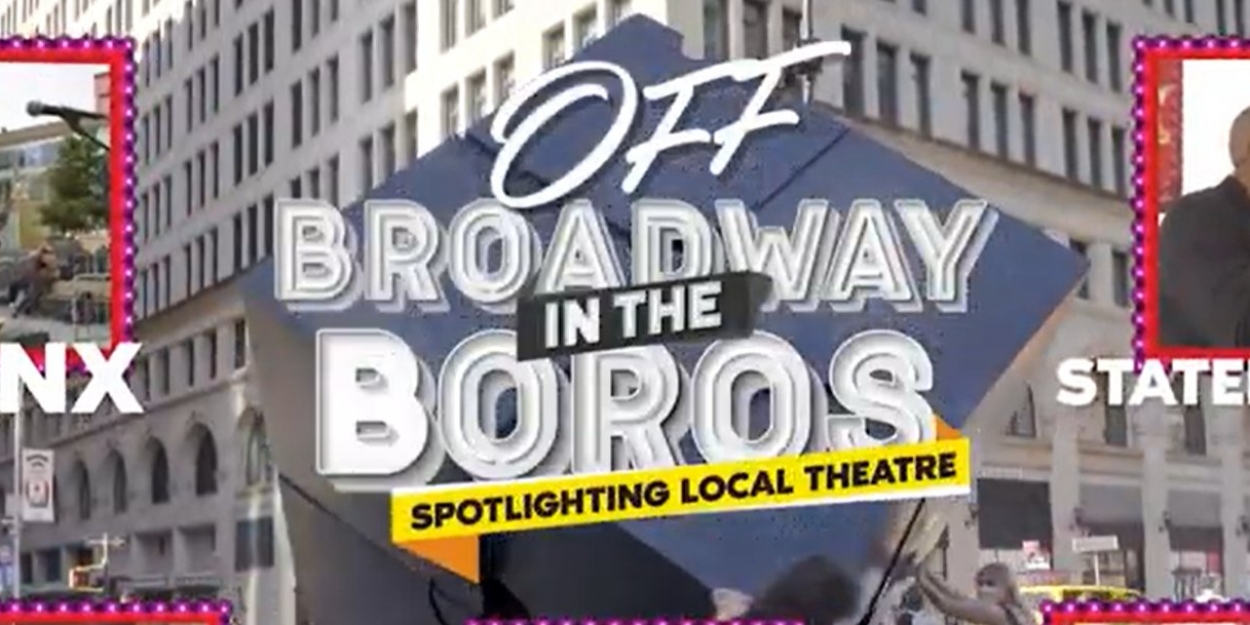 VIDEO OFF BROADWAY IN THE BOROS POPUPS Now Available to View