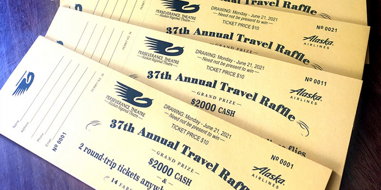 Travel Raffle Perseverance Theatre's 37th Annual Travel Raffle Tickets Are Now on Sale