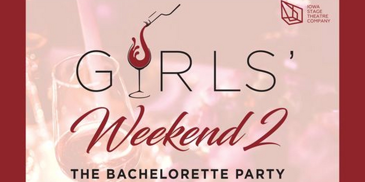 Review: GIRL'S WEEKEND 2: THE BACHELORETTE PARTY at Iowa Stage - Vimarsana News
