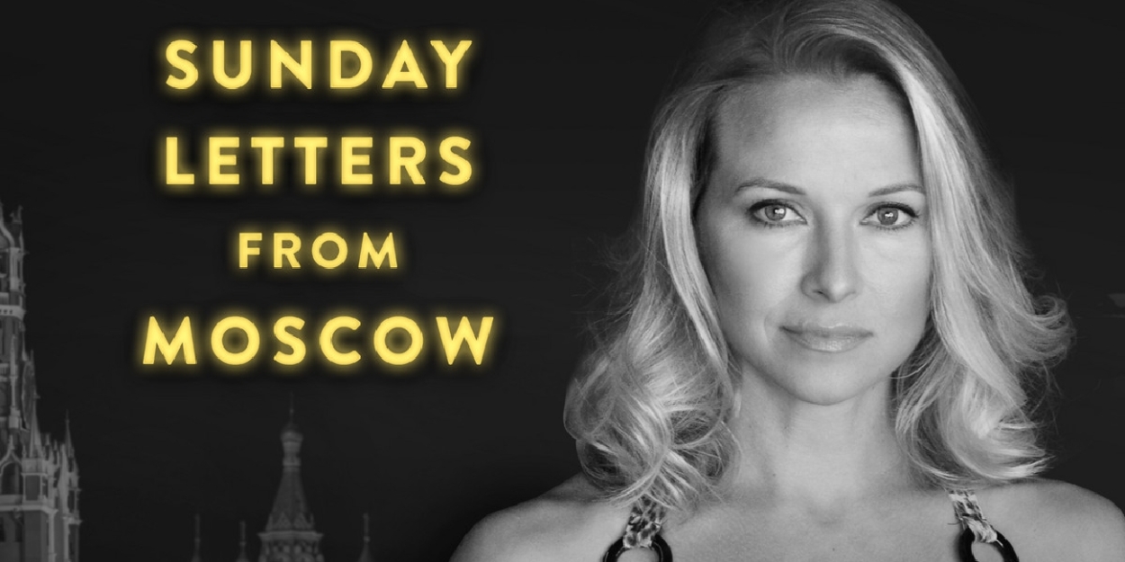 Broadway's Meredith Patterson Releases Memoir SUNDAY LETTERS FROM MOSCOW 