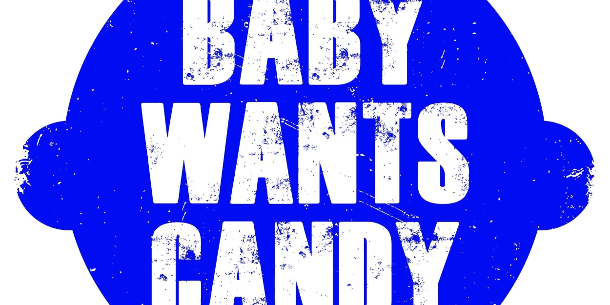 Edinburgh 2022: Review: BABY WANTS CANDY, Assembly George Square Studios 