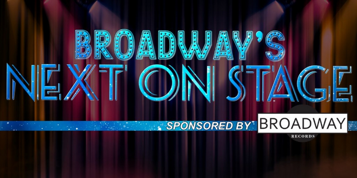 BroadwayWorld Announces NEXT ON STAGE Singing Competition