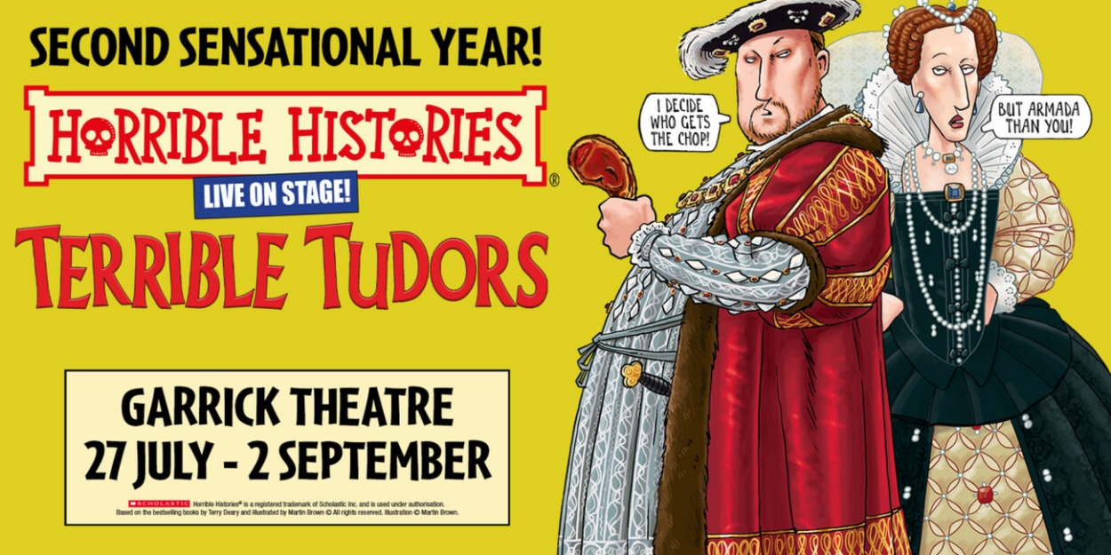 Birmingham Stage Company Reveals Cast For West End Return of HORRIBLE HISTORIES: TERRIBLE TUDORS 