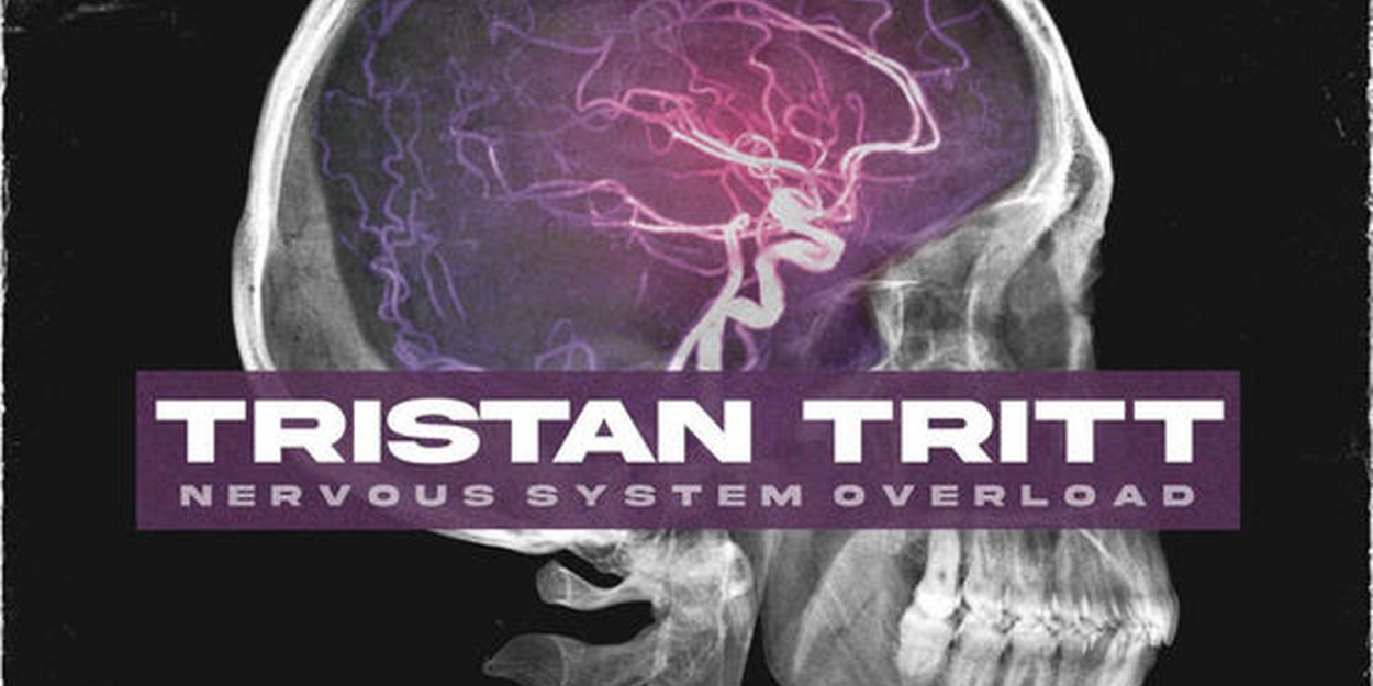 Tristan Tritt Releases New Single 'Nervous System Overload' 
