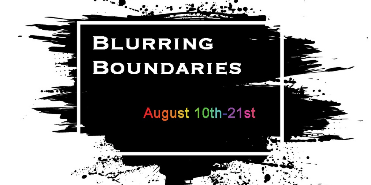 BLURRING BOUNDARIES, A New Play Festival Amplifying Marginalized Voices, Set To Open This Month 