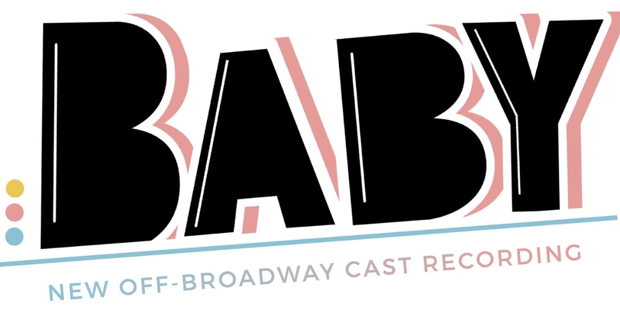 Review: BABY: NEW CAST ALBUM RELEASE PARTY Presents Beloved Broadway Score at The Green Room 42  Image