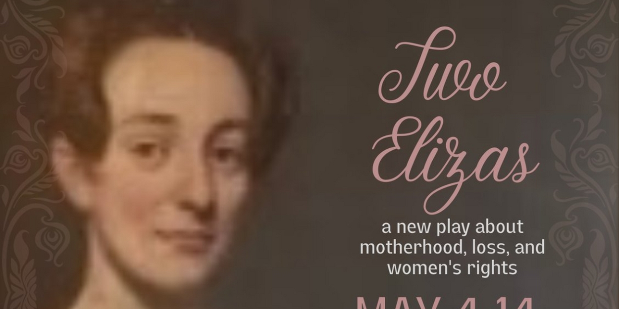 Luna Stage Presents the World Premiere of TWO ELIZAS, May 4- May 14 - Vimarsana News