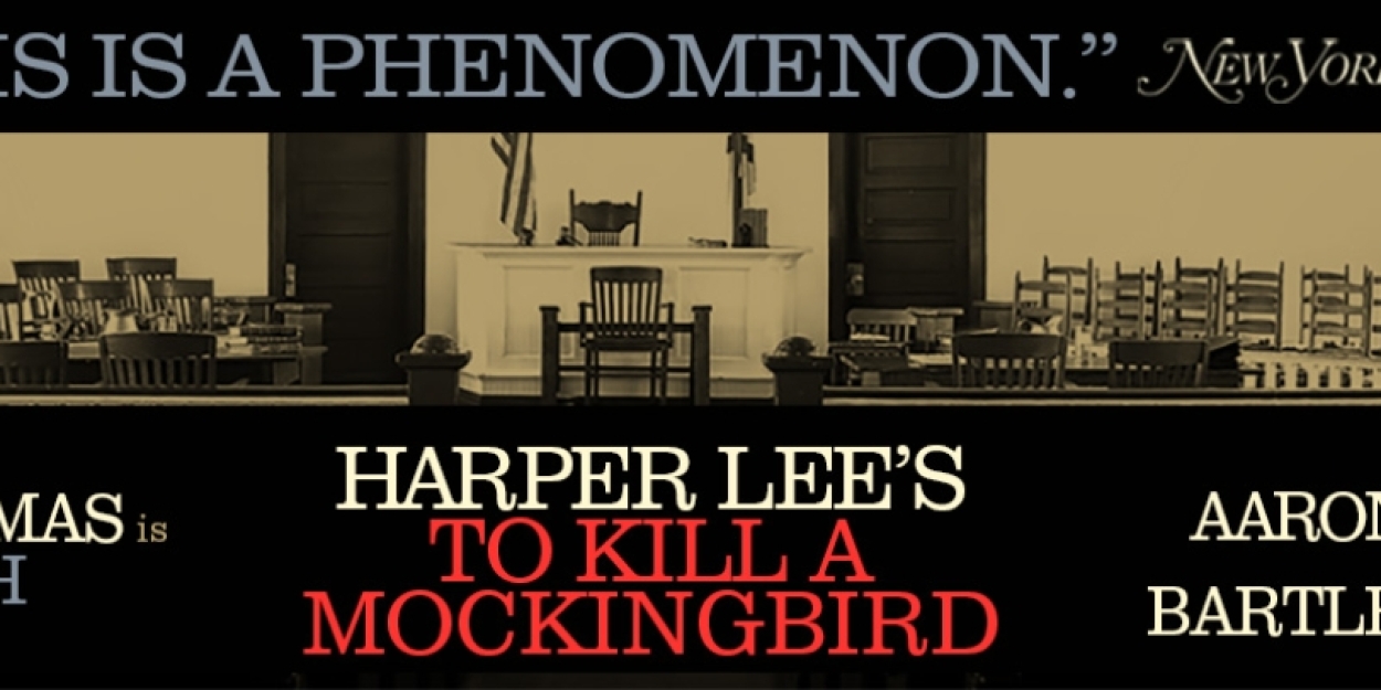 Review: TO KILL A MOCKINGBIRD at Rochester Broadway Theatre League 