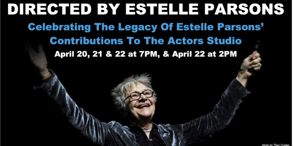 The Actors Studio to Present Three Day Celebration of Estelle Parsons 