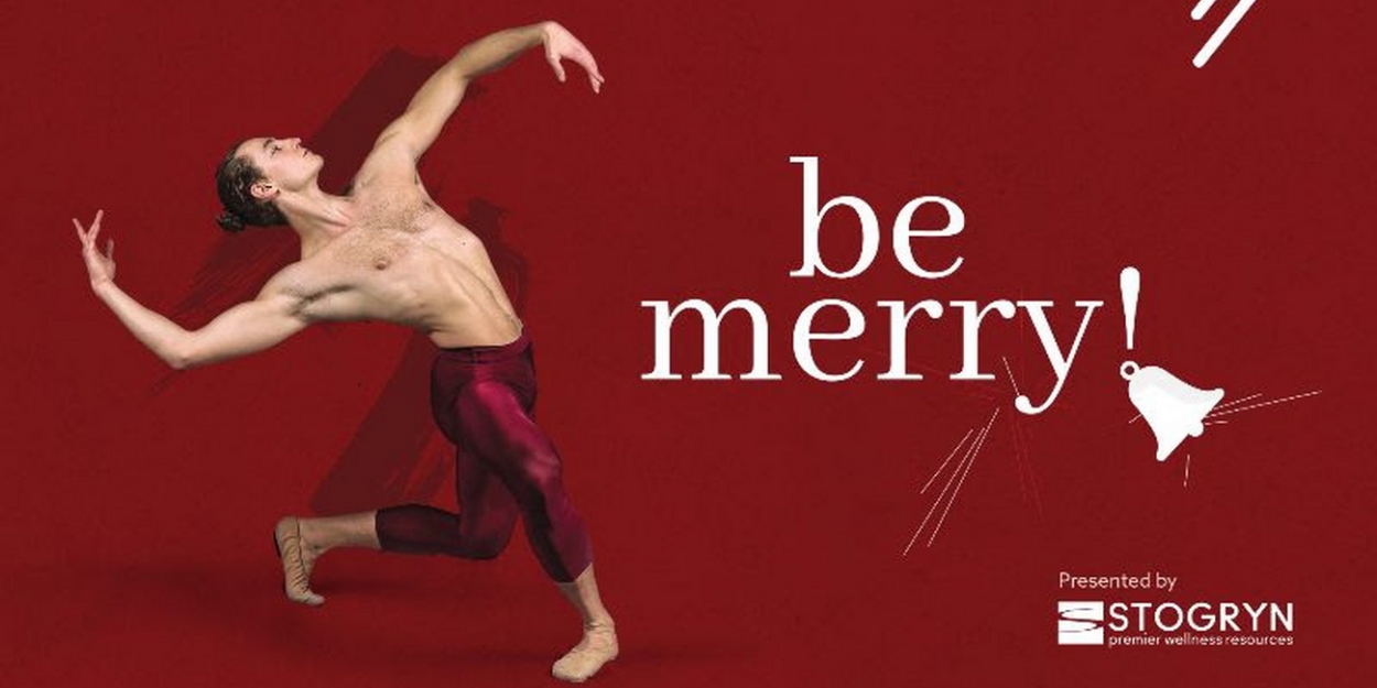 Ballet Edmonton Presents BE MERRY A VarietyStyle Christmas Show