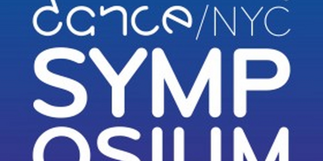 Dance/NYC Announces All-Digital Symposium: Three Days Of Content, 500+ Attendees, And Featured Speakers - Vimarsana News