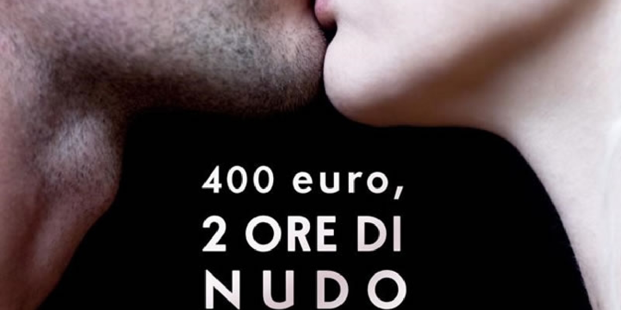 Review: 400 EURO, 2 ORE DI NUDO all' OFF/OFF THEATRE 
