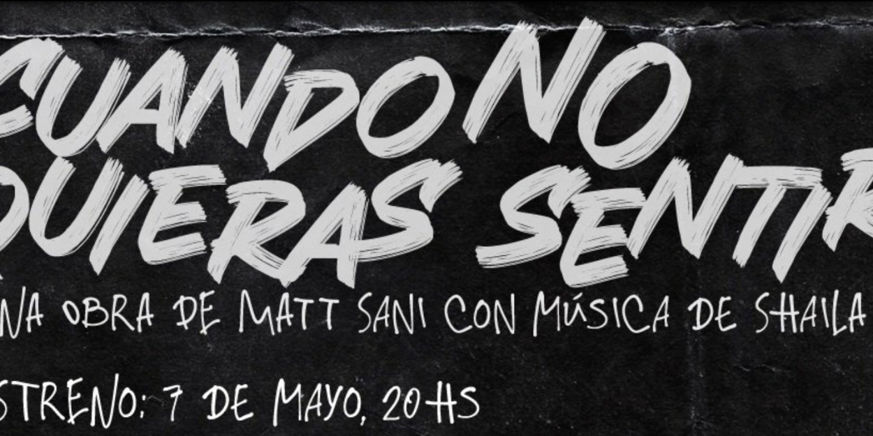Review: CUANDO NO QUIERAS SENTIR at Teatro Multiescena, in Buenos Aires - Vimarsana News
