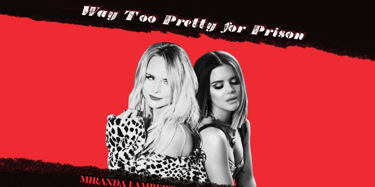 Miranda Lambert, Maren Morris Team Up For 'Way Too Pretty For Prison' Video