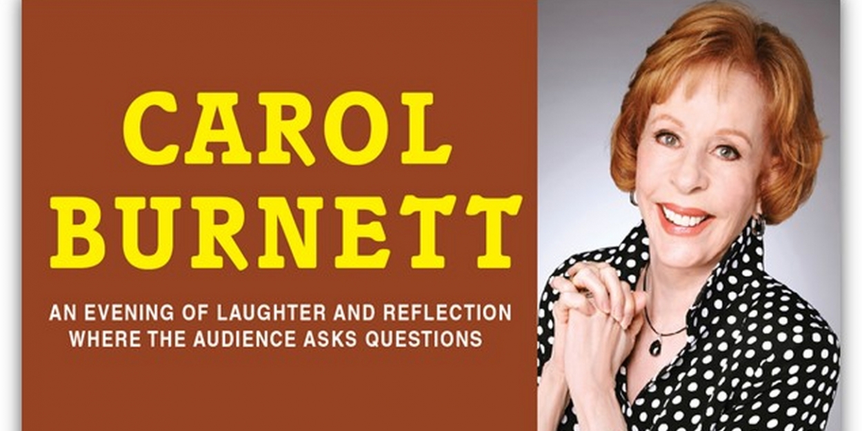 Carol Burnett's AN EVENING OF LAUGHTER AND REFLECTION is Coming to the ...