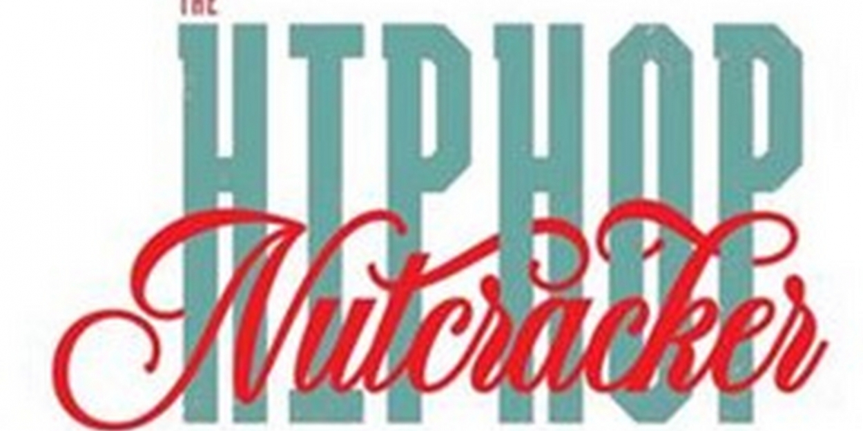 THE HIP HOP NUTCRACKER to Tour 34 Cities This Holiday Season