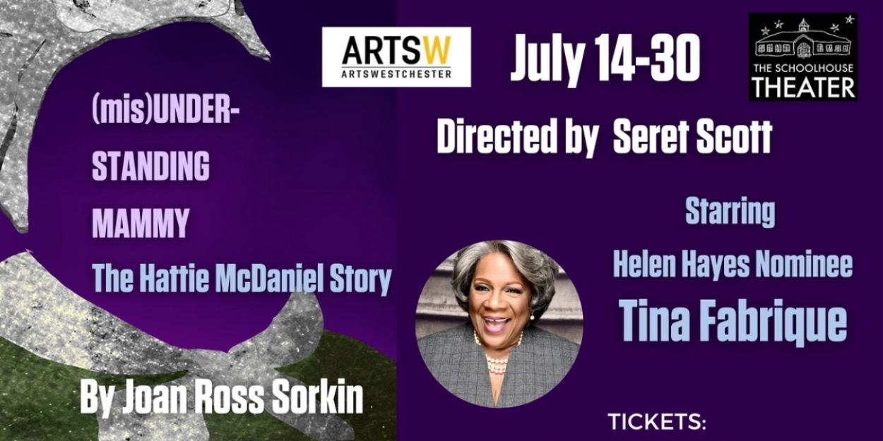 Tina Fabrique To Star In (MIS)UNDERSTANDING MAMMY: The Hattie McDaniel Story At The Schoolhouse Theater 
